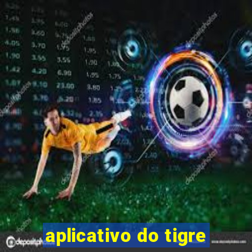 aplicativo do tigre